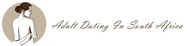 Adult Dating In South Africa - My Secrets Revealed